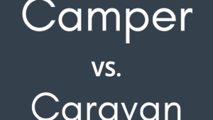 Camper vs Caravan